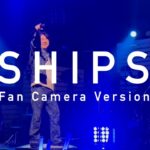鈴村健一 「SHIPS」Fan Camera Version (from LIVE TOUR 2023 “ROOTS” )
